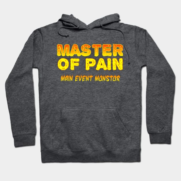 Master Of Pain Hoodie by TalkingTaker